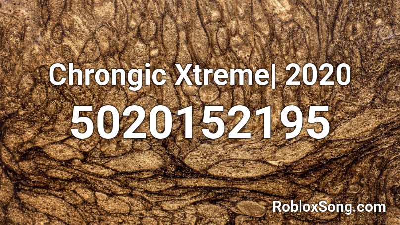 Chrongic Xtreme| 2020 Roblox ID