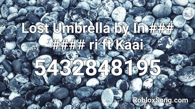 Lost Umbrella by Inaba ###### ft. Kaai Yuki Roblox ID