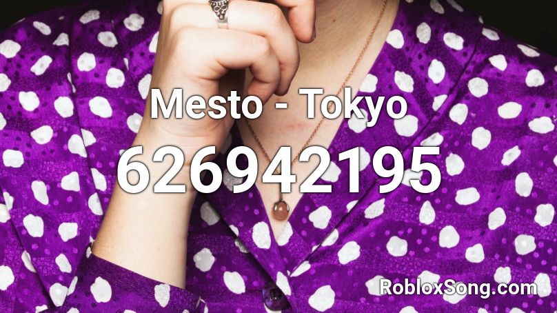 Mesto - Tokyo Roblox ID