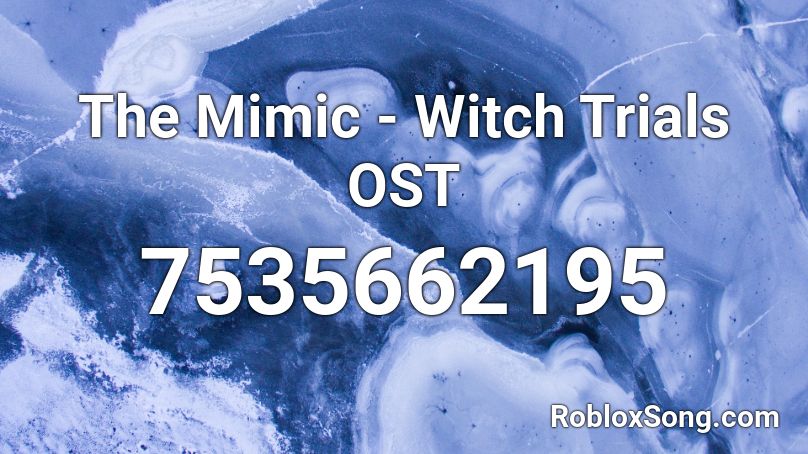 The Mimic - Witch Trials OST Roblox ID