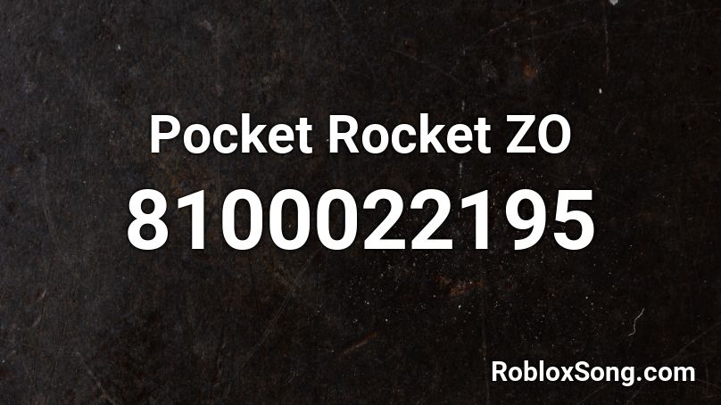 pocket rocket ZO Roblox ID
