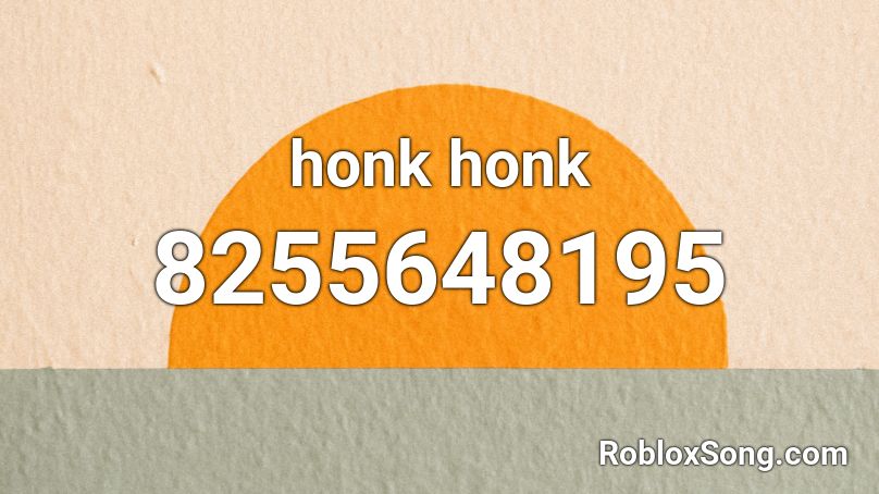 honk honk Roblox ID