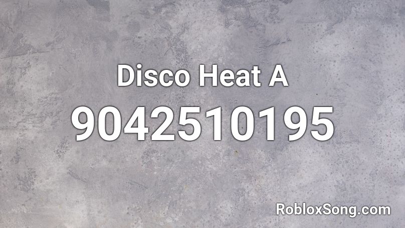Disco Heat A Roblox ID