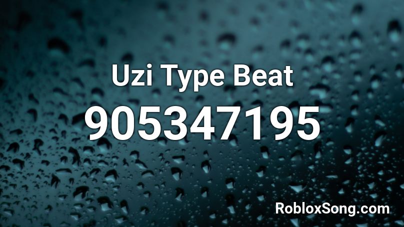  Uzi Type Beat Roblox ID