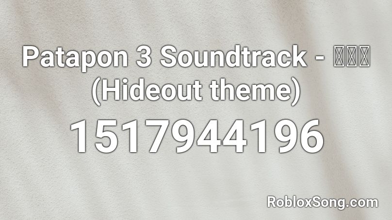 Patapon 3 Soundtrack - アジト (Hideout theme) Roblox ID