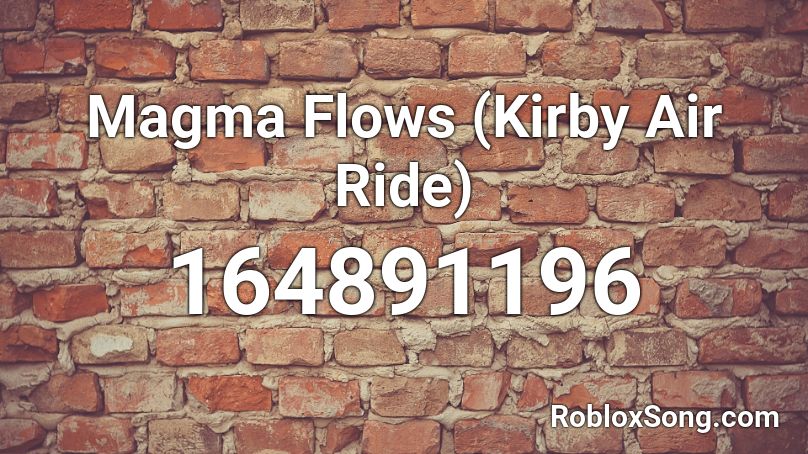 Magma Flows (Kirby Air Ride) Roblox ID