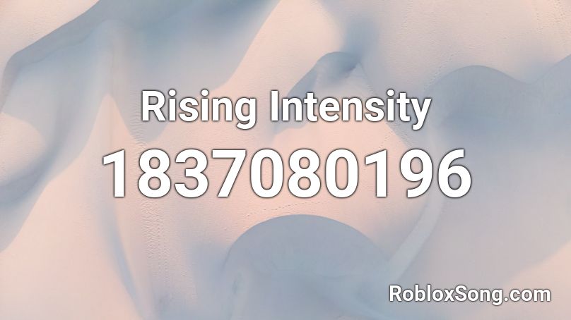 Rising Intensity Roblox ID