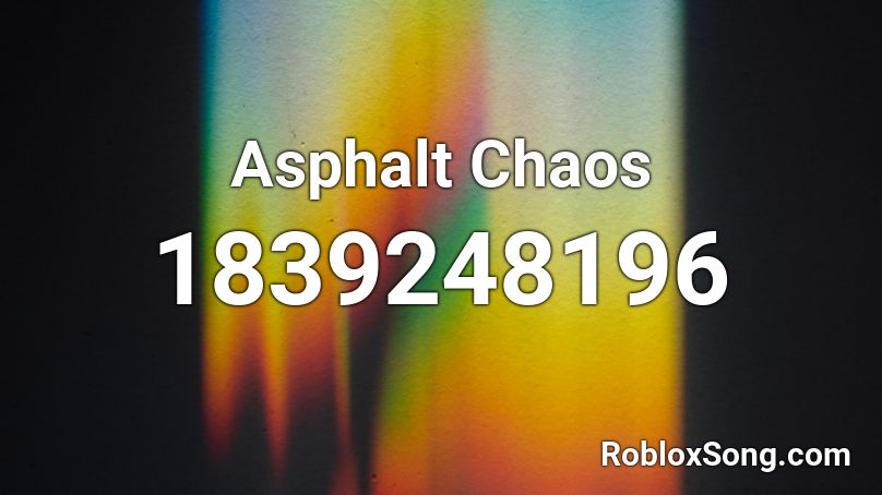 Asphalt Chaos Roblox ID