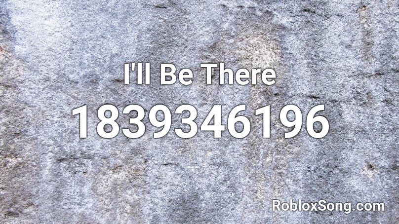 I'll Be There — Roblox