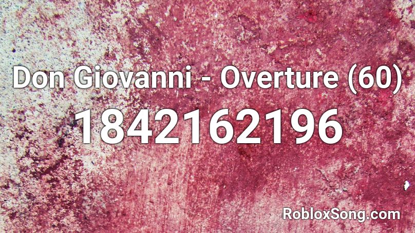 Don Giovanni - Overture (60) Roblox ID