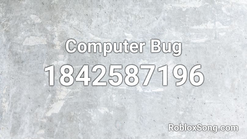 Computer Bug Roblox ID