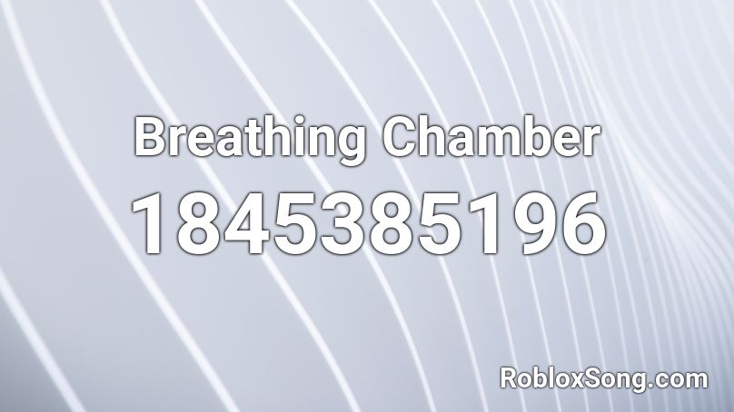 Breathing Chamber Roblox ID