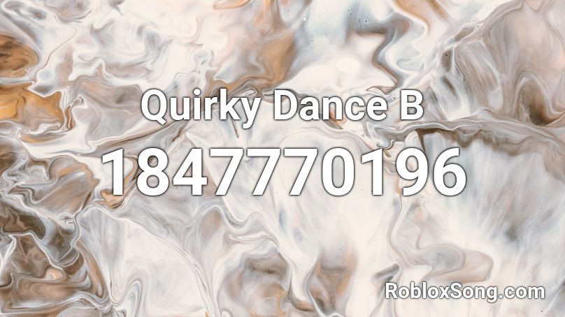 Quirky Dance B Roblox ID