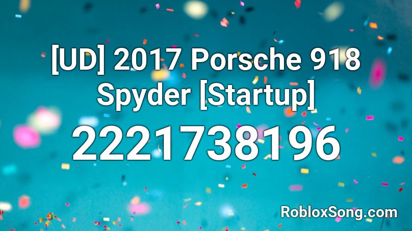 2017 Porsche 918 Spyder [Startup] Roblox ID