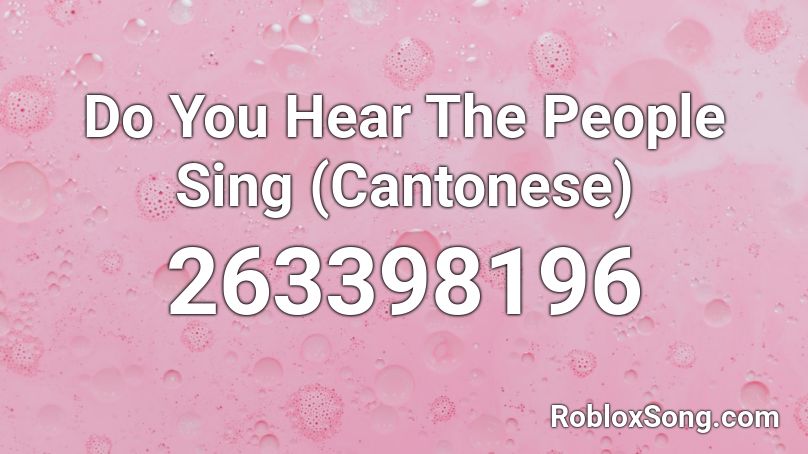 Do You Hear The People Sing (Cantonese) Roblox ID