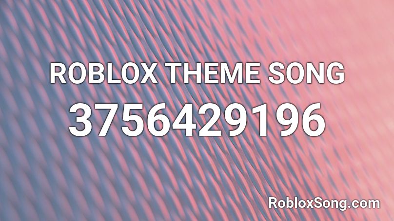 ROBLOX THEME SONG Roblox ID - Roblox music codes