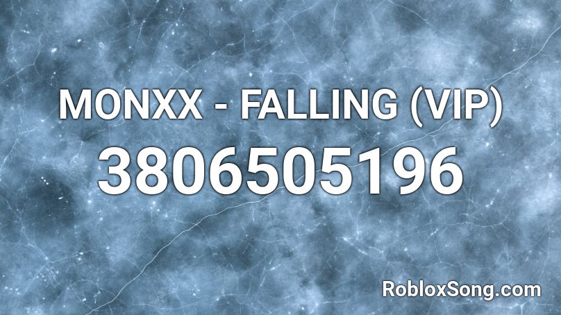 MONXX - FALLING (VIP) Roblox ID