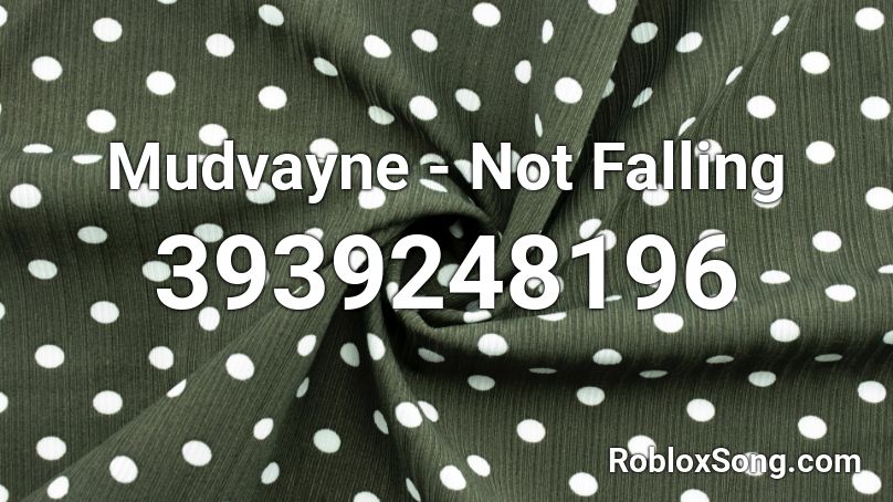 Mudvayne - Not Falling Roblox ID