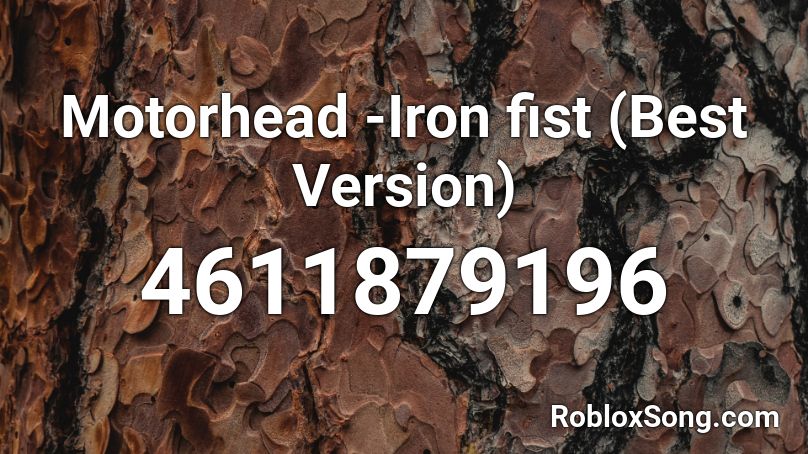 Motorhead -Iron fist (Best Version) Roblox ID