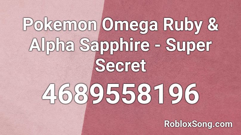 Pokemon Omega Ruby & Alpha Sapphire - Super Secret Roblox ID