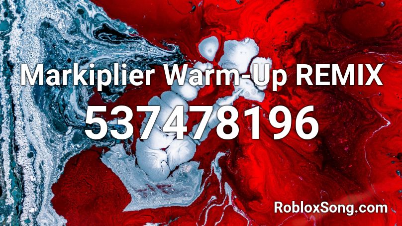 Markiplier Warm-Up REMIX Roblox ID