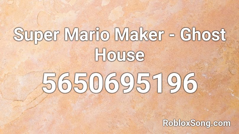 Super Mario Maker - Ghost House Roblox ID