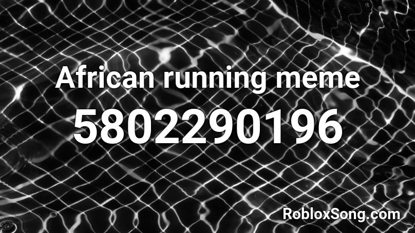 African running meme Roblox ID