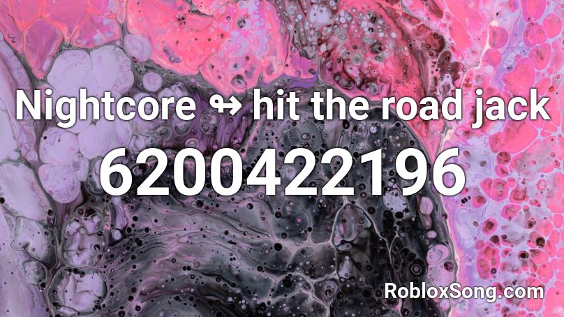 Nightcore ↬ hit the road jack Roblox ID