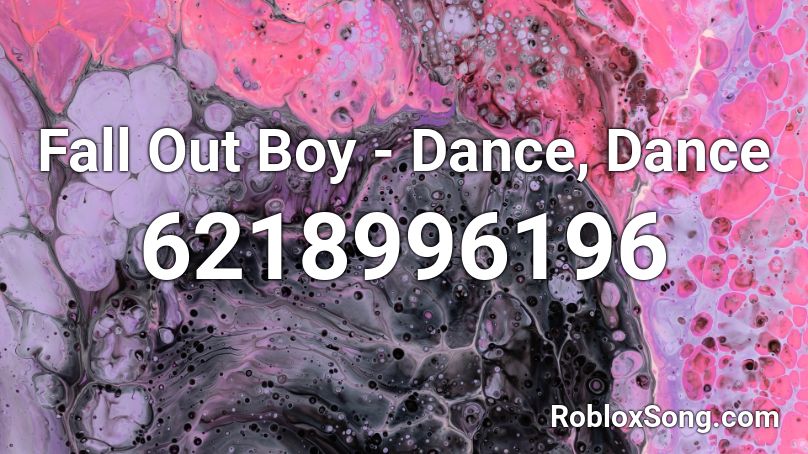 Fall Out Boy - Dance, Dance Roblox ID