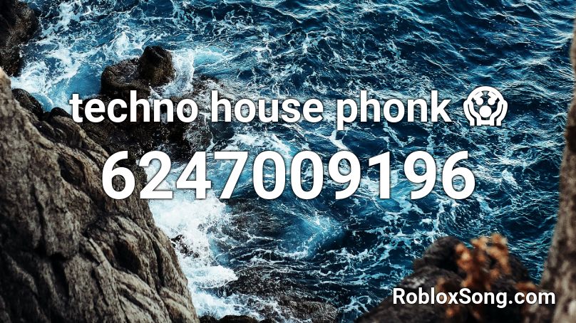 techno house phonk 😱 Roblox ID