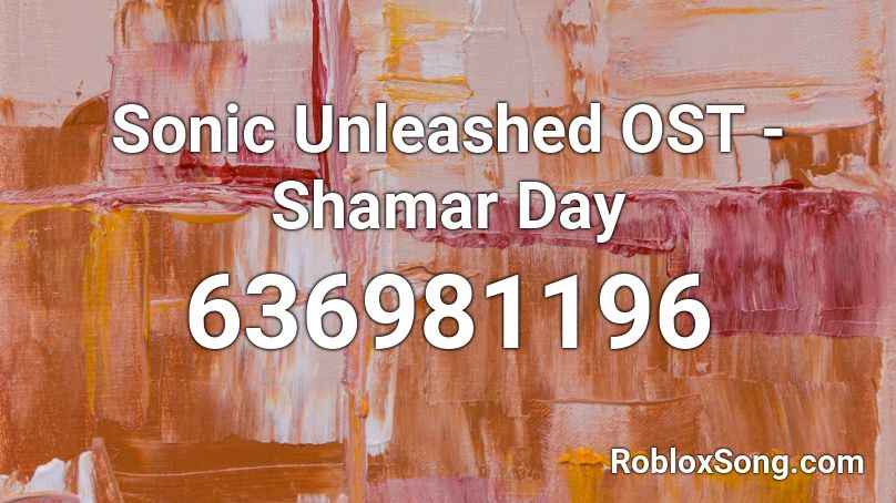Sonic Unleashed OST - Shamar Day Roblox ID