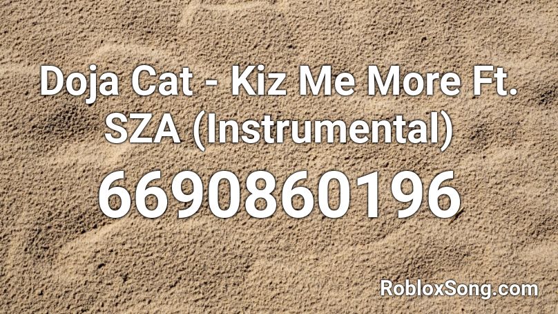 Doja Cat - Kiz Me More Ft. SZA (Instrumental) Roblox ID