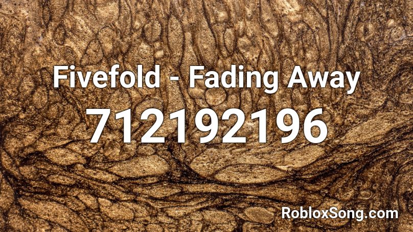 Fivefold - Fading Away Roblox ID