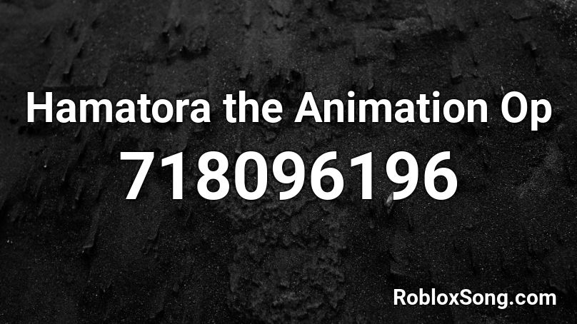 Hamatora the Animation Op  Roblox ID