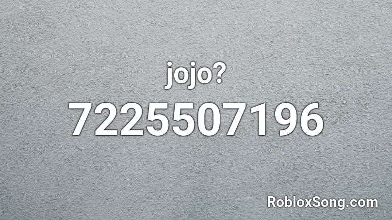 jojo? Roblox ID