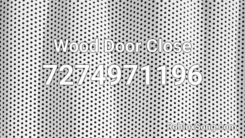 Wood Door Close Roblox ID