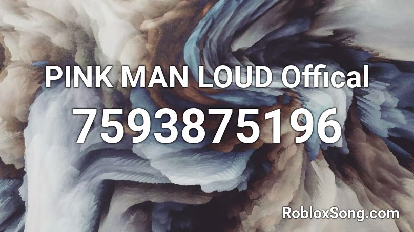 PINK MAN LOUD Offical Roblox ID