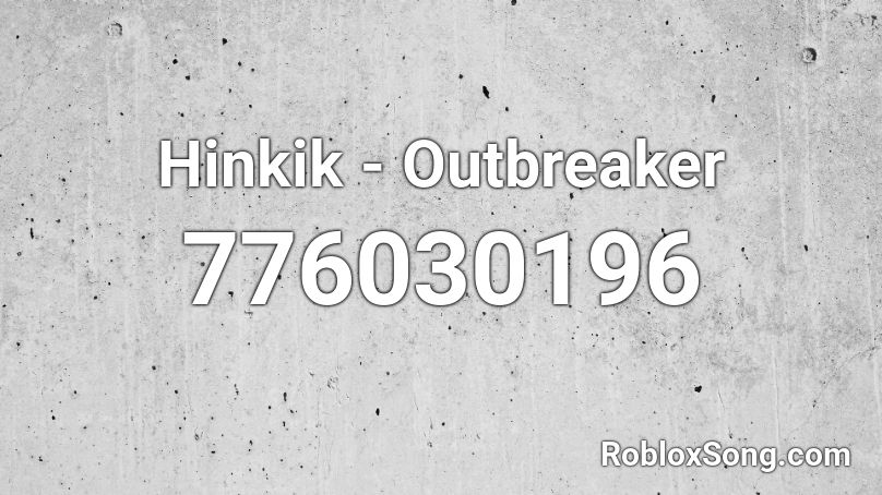 Hinkik - Outbreaker Roblox ID