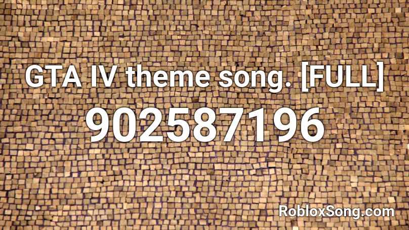 Gta Iv Theme Song Full Roblox Id Roblox Music Codes - roblox gta iv theme