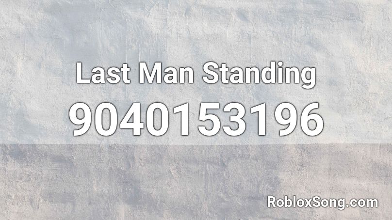 Last Man Standing Roblox ID