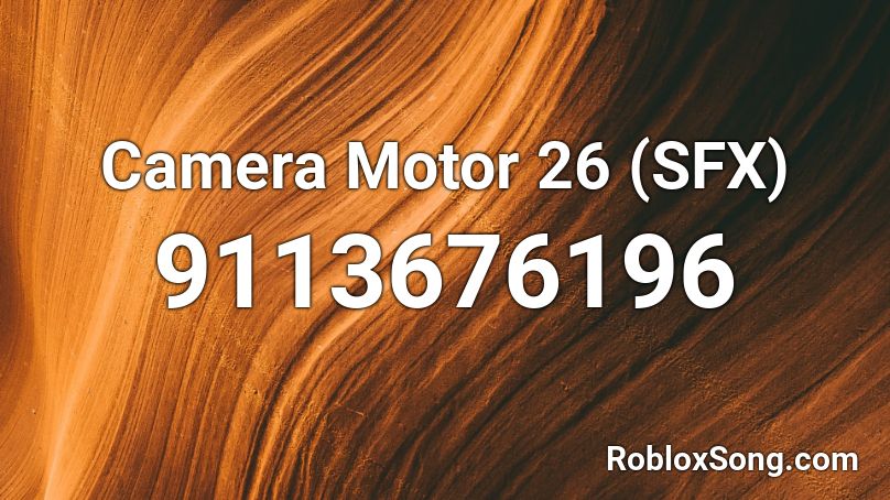 Camera Motor 26 (SFX) Roblox ID