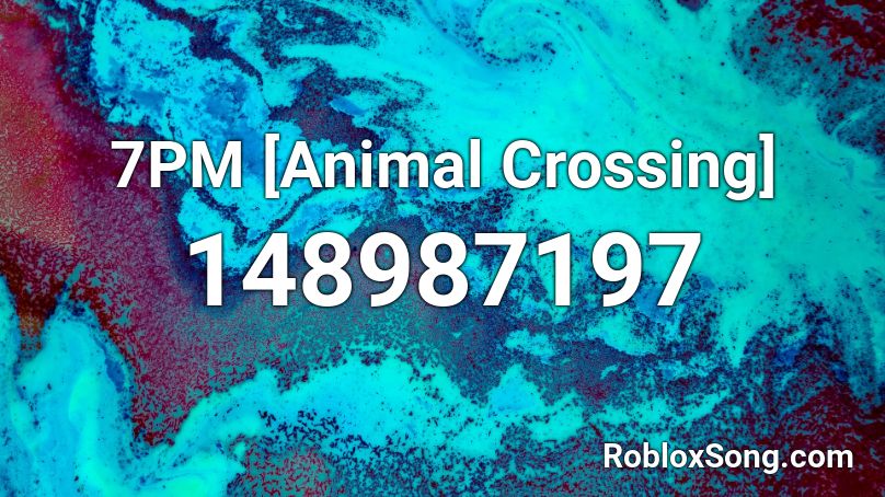 7PM [Animal Crossing] Roblox ID