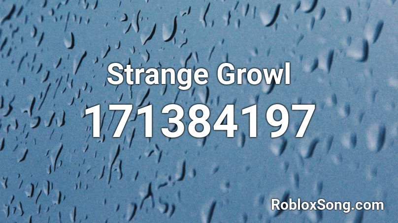 Strange Growl Roblox ID