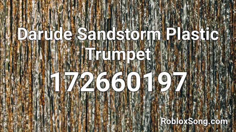 Darude Sandstorm Plastic Trumpet Roblox ID