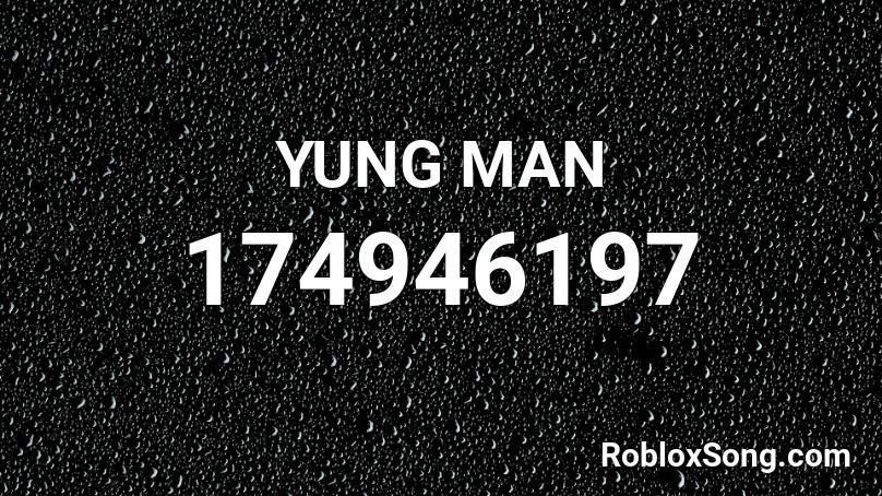 YUNG MAN Roblox ID