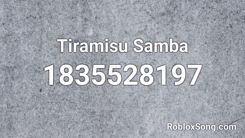 Tiramisu Samba Roblox ID