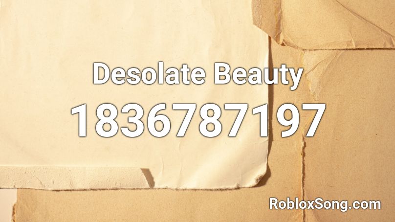 Desolate Beauty Roblox ID