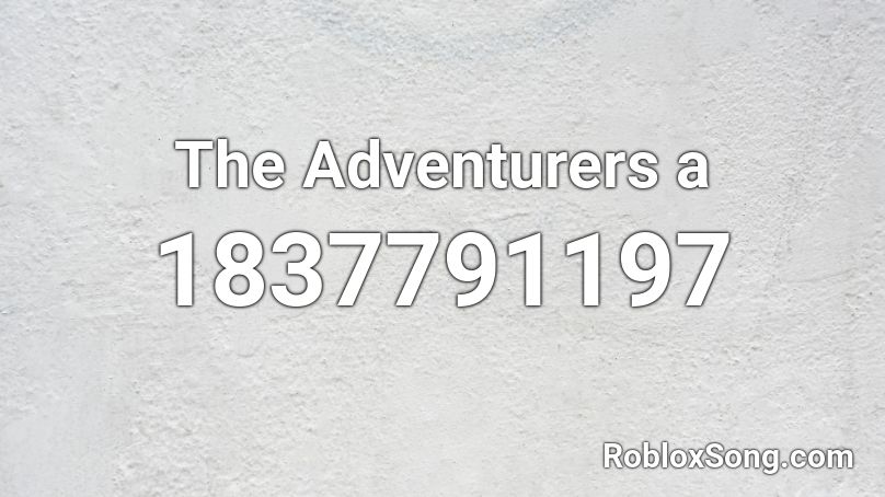 The Adventurers a Roblox ID