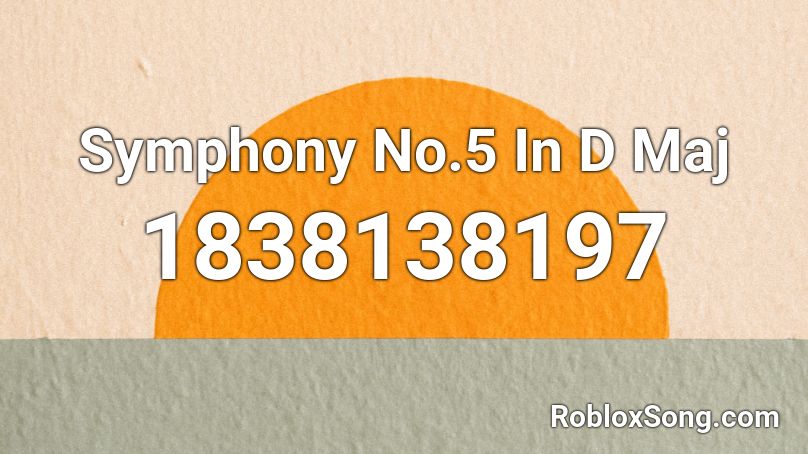 Symphony No.5 In D Maj Roblox ID