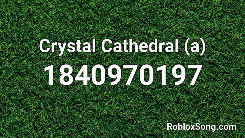 Crystal Cathedral (a) Roblox ID